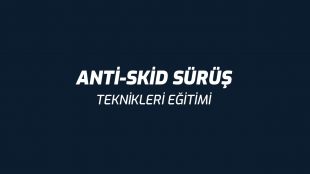 Sürüş Teknikleri (Anti-Skid)