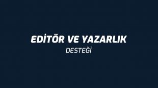 Editörlük ve Yazarlık Desteği