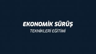 Ekonomik Sürüş Teknikleri Eğitimi