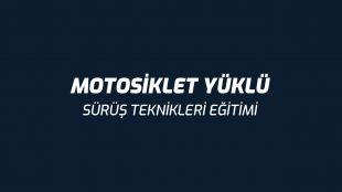 Motosiklet Yüklü Sürüş Teknikleri Eğitimi