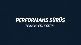 Performans Sürüş Teknikleri Eğitimi