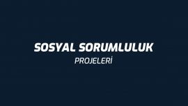 Sosyal Sorumluluk Projeleri