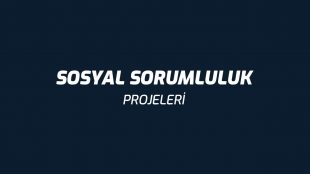Sosyal Sorumluluk Projeleri