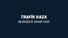 Trafik Kaza Bilirkişilik Hizmetleri