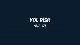 Yol Risk Analizi