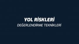 Yol Riskleri Değerlendirme Teknikleri