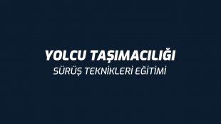 Yolcu Taşımacılığı Sürüş Teknikleri Eğitimi
